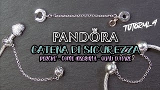 PANDORA CATENINA DI SICUREZZA a cosa serve come si inserisce quali evitare  Pandora Tutorial 4 [upl. by Anitsrhc390]