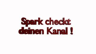 Spark checkt deinen Kanal  Folge 1 [upl. by Ardnuahs]