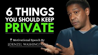 Denzel Washington 6 Things You Should Keep Private  Life Change Speech denzelwashington [upl. by Tarsus]