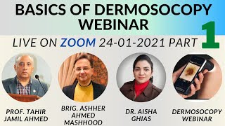 Basics of Dermoscopy Webinar Part 1  Aisha Ghias  Tahir Jamil Ahmed  Ashher Ahmed Mashhood [upl. by Aerdnu773]