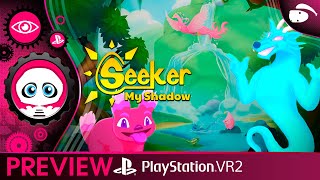 SEEKER MY SHADOW sur PlayStation VR2 présentation et première impression PSVR2  VR4Player [upl. by Ydur]