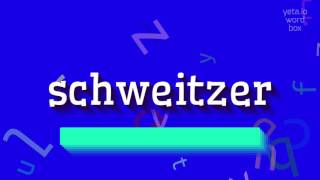 HOW TO PRONOUNCE SCHWEITZER schweitzer [upl. by Marylin]