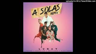 A Solas Full Remix Lunay Lyanno amp Anuel AA feat Brytiago amp Alex Rose [upl. by Okuy]