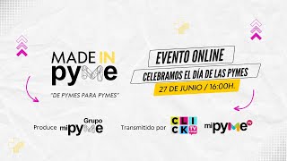 Made In Pyme  Evento online que celebra el día de las pymes [upl. by Alayne674]