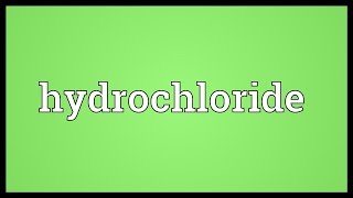 Hydrochloride Meaning [upl. by Lika]