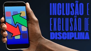 INCLUSÃO E EXCLUSÃO DE DISCIPLINA ATUALIZADO [upl. by Yrevi]