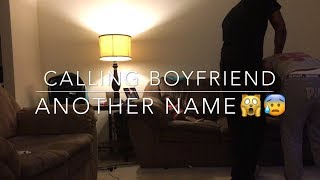 CALLING MY BOYFRIEND ANOTHER NAME🗣 PRANK [upl. by Hattie]