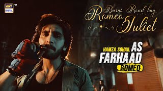 Burns Road Kay Romeo Juliet  First Look  Hamza Sohail as Farhaad 💪  COMING SOON [upl. by Ahsatam485]