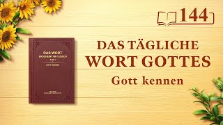 Das tägliche Wort Gottes – Gott kennen  Auszug 144 [upl. by Flossie]