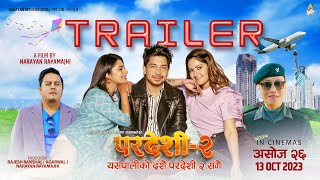 Pardeshi 2  Official Trailer  In Cinemas This Dashain Ashoj 26  Prakash Saput  Prashant Tamang [upl. by Rekyr169]