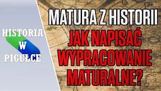 MATURA Z HISTORII  Jak napisać WYPRACOWANIE maturalne [upl. by Ennylcaj298]