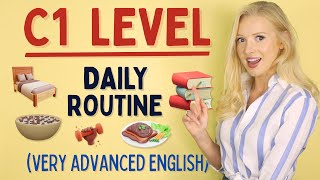 YES its possible  Daily Routine at C1 Advanced Level of English [upl. by Malinowski]