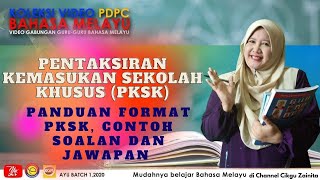 PENTAKSIRAN KEMASUKAN SEKOLAH KHUSUS PKSK I PANDUAN FORMAT PKSK I CONTOH SOALAN DAN JAWAPAN [upl. by Sirdi]