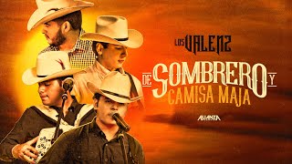 Los Valenz  De Sombrero Y Camisa Maja Video Oficial [upl. by Debi]