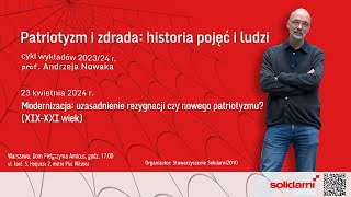 PROF ANDRZEJ NOWAK Modernizacja uzasadnienie rezygnacji czy nowego patriotyzmu [upl. by Matthew]