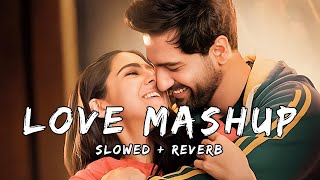 Love Mashup  SLOWEDREVERB  50 Min Lofi Love Song  Bollywood Lofi Songs [upl. by Nagaem762]