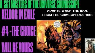 KELDOR IN EXILE 4 A SG1 MASTERS OF THE UNIVERSE SOUNDSCAPEKeldor The Choice Will Be Yours WASP [upl. by Yerbua]