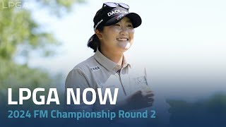 LPGA Now  2024 FM Championship Round 2 [upl. by Lynden]