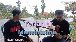 FairTerlanjur MencintaimuRidwan Cover [upl. by Newo]