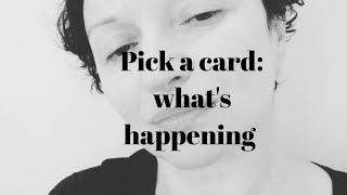 Pick a card whats happening [upl. by Anahsat]