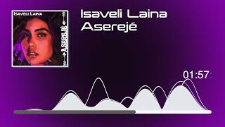 Isaveli Laina  Aserejé Audio [upl. by Zehe]