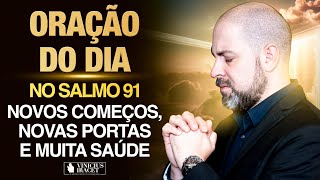 Oração da Manhã 20 de Setembro no Salmo 91 Ao Vivo Novos começos portas e saúde ViniciusIracet [upl. by Ineslta]