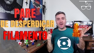 Impressão 3D  Pare de desperdiçar filamento [upl. by Mckinney892]