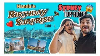 NANDU’S BIRTHDAY SURPRISE 🙈😍 IN SYDNEY TOP HOTEL 🤯 😱  PART  1  NACH ❤️ [upl. by Ellek59]