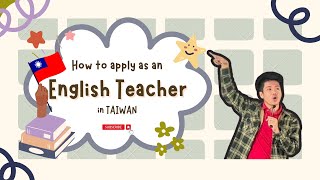 HOW TO APPLY AS A FOREIGN ENGLISH TEACHER IN TAIWAN  REQUIREMENTS  PROCESS  Teacher Rom 🇹🇼 [upl. by Redvers110]