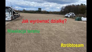 Jak wyrównać działkęNiwelacja terenu Robimy równiarkę przygotowanie do siewu trawy Siew trawy [upl. by Eerb]