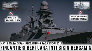 TIDAK MAU KESEPAKATAN DIABAIKAN FINCANTIERI BERIKAN SECRET TECHNIQUE MEMBANGUN BERGAMINI KE PT PAL [upl. by Ahsemed57]