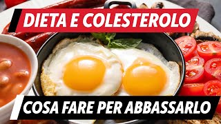 Dieta e colesterolo come abbassarlo [upl. by Siloam533]