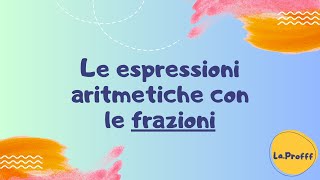 😵 Come si svolgono le Espressioni Aritmetiche con le FRAZIONI​💥ESEMPIOTRUCCHETTI​​💥​ [upl. by Cassondra]