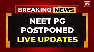 NEET Row Live Updates Big Move By Centre NEET PG Postponed Amid Big Controversy  India Today Live [upl. by Thompson]