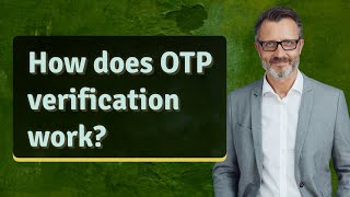 How does OTP verification work [upl. by Stasny]