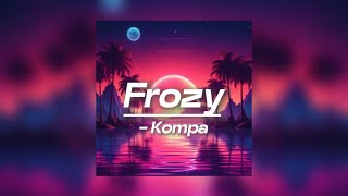 Frozy  Kompa [upl. by Ardnikal190]