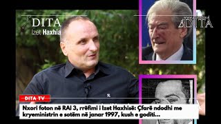 Rrëfimi i Izet Haxhisë Çfarë ndodhi me kryeministrin e sotëm në janar 1997 kush e goditi [upl. by Bullion]