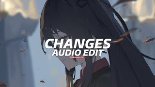 Changes  XXXTENTACION『edit audio』 [upl. by Nuahsyd437]