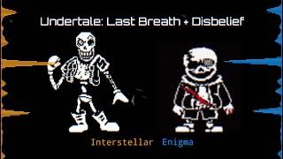 Undertale Last Breath  Disbelief  Interstellar Enigma V2 [upl. by Er]