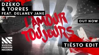 Dzeko amp Torres ft Delaney Jane  LAmour Toujours Tiësto Edit OUT NOW [upl. by Cohlette]