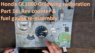 Honda GL1000 Goldwing restoration part 16 Rev counter amp fuel gauge reassembly [upl. by Janelle]