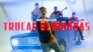 Trocas Blindadas  Marco Ruvalcaba Official Video [upl. by Aerdnahs]