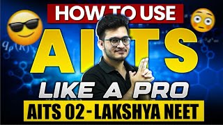 How To Use AITS Like A Pro 😎  AITS 02  Lakshya NEET 🎯 [upl. by Tommy]