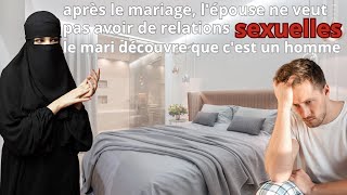 Après le mariage la femme ne veut pas faire lamour le mari découvre que cest un homme 👎👎 [upl. by Aronoel]