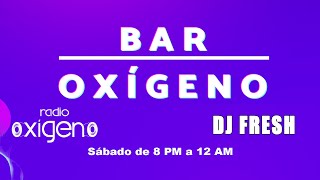 Clásicos de los 80 y 90  Dj FRESH  Bar Oxigeno Mix  Radio Oxigeno 1021 [upl. by Harbard175]