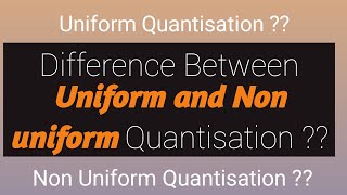 difference between Uniform and non uniform quantisation in digital communication [upl. by Barron]