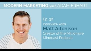 Interview with Matt Aitchison the Creator of the Millionaire Mindcast Podcast [upl. by Reizarf]