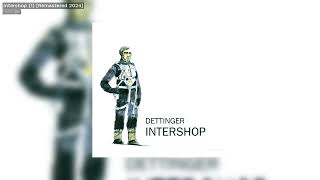 Dettinger  Intershop 1 Remastered 2024  Kompakt [upl. by Savadove654]