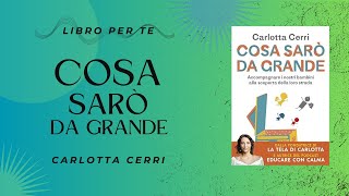 LETTURA DEL GIORNO COSA SARÒ DA GRANDE  CARLOTTA CERRI [upl. by Aeslehs]