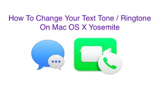 How To Change Your Text Tone  Ringtone On Mac OS X Yosemite [upl. by Sharlene423]